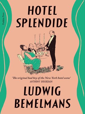 cover image of Hotel Splendide: the charming and witty memoir from 'the original bad boy of the New York hotel scene' Anthony Bourdain